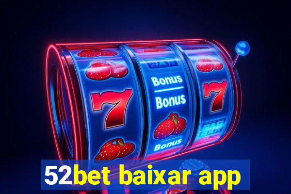 52bet baixar app